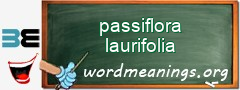 WordMeaning blackboard for passiflora laurifolia